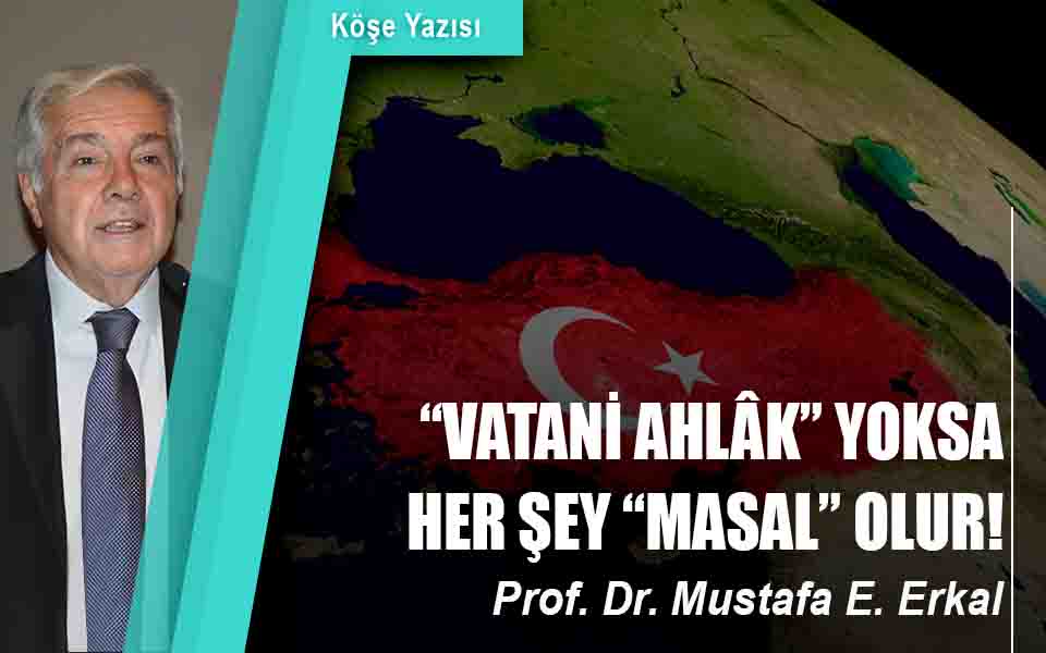 497789“VATANİ AHLÂK” YOKSA HER ŞEY “MASAL” OLUR! düşük kalite.jpg